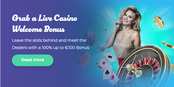 Grab a Live Casino Welcome Bonus